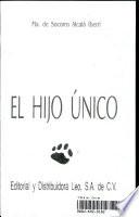 El Hijo Unico/the Only Child