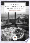 El hombre capaz de hacer felices a todas las mujeres