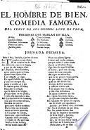 El hombre de bien. Comedia famosa. Del Fenix de los ingenios Lope de Vega