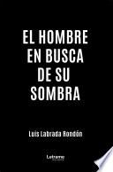 El hombre en busca de su sombra