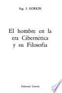 El Hombre en la era cibernética y su filosofía