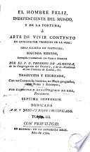 El Hombre feliz independiente del mundo y de la fortuna, ó Arte de vivir contento en qualesquier trabajos de la vida, 3