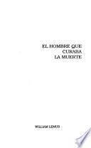 El hombre que curaba la muerte