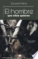 El hombre que ellas quieren... enamórala sin perder más tiempo