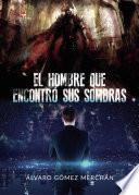 El hombre que encontró sus sombras