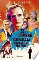 El hombre que hablaba de Marlon Brando