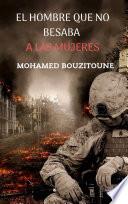 El Hombre Que No Besaba A Las Mujeres