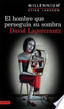 El Hombre Que Perseguia Su Sombra (Serie Millenniu