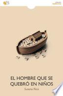 EL HOMBRE QUE SE QUEBRÓ EN NIÑOS