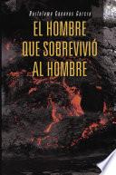 El hombre que sobrevivió al hombre