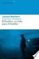 El hombre, un lobo para el hombre
