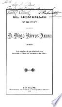 El Homenaje de San Felipe al señor d. Diego Bárros Arana