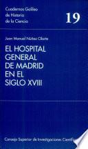 El hospital general de Madrid en el Siglo 18