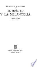El huésped y la melancolía, 1944-1946