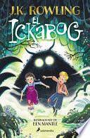 El Ickabog (Edición Ilustrada) / the Ickabog (Ilustrated Edition)