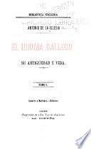 El idioma gallego, su antigüedad y vida ...