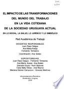 El impacto de las transformaciones del mundo del trabajo en la vida cotidiana de la sociedad uruguaya actual