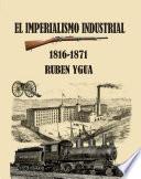 EL IMPERIALISMO INDUSTRIAL