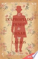 El inapropiado deseo de besar tus labios (El azahar 3)