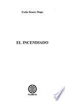 El incendiado