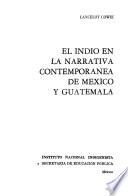 El indio en la narrativa contemporánea de México y Guatemala