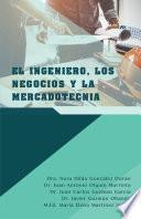 El Ingeniero, Los Negocios Y La Mercadotecnia