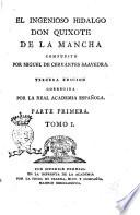 El ingenioso hidalgo Don Quixote de La Mancha compuesto por Miguel de Cervantes Saavedra. Parte primera [-segunda]. Tomo 1. [-6.]