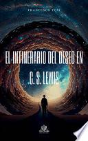 El Intinerario Del Deseo En C. S. Lewis