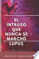 El Intruso Que Nunca se Marcho