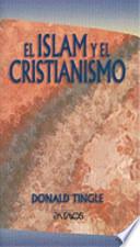 El Islam y el Cristianismo = Islam and Christianity