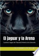 EL JAGUAR Y LA ARENA