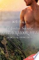 El jardín secreto de Blackmoor Hill (Nobles al desnudo 5)