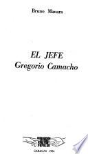 El jefe, Gregorio Camacho
