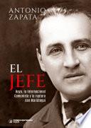 El jefe: Haya, la Internacional Comunista y la ruptura con Mariátegui