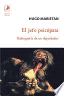 El jefe psicópata