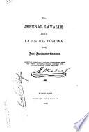 El jeneral Lavalle ante la justicia póstuma