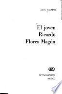 El joven Ricardo Flores Magón
