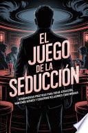 El Juego De La Seduccion