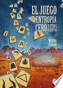 El juego es entropía cero y otros cuentos