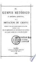 El Kempis metodico o doctrine spiritual de la imitacion de Cristo