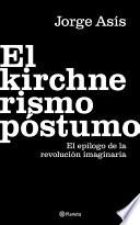 El kirchnerismo póstumo