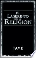EL LABERINTO DE LA RELIGIÓN