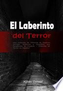 El Laberinto del Terror: Una Colección de Historias de Asesinos Seriales, Misterios y Pesadillas que Desafiarán tu Cordura: Historias de Terror en Español