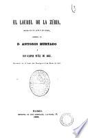 El laurel de la Zubia drama en un acto y en verso original de D. Antonio Hurtado y Don Gaspar Nunez de Arce
