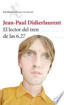 El lector del tren de las 6.27