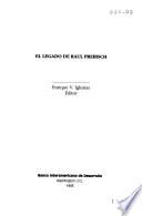El Legado de Raúl Prebisch