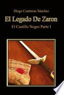 El Legado De Zaron. El Castillo Negro. Parte I