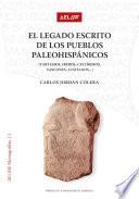 El legado escrito de los pueblos paleohispánicos (tartesios, iberos, celtíberos, vascones, lusitanos…)