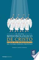 El legado misionológico de Cristo para el remanente del último período profético
