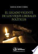 El legado vigente de los viejos liberales políticos